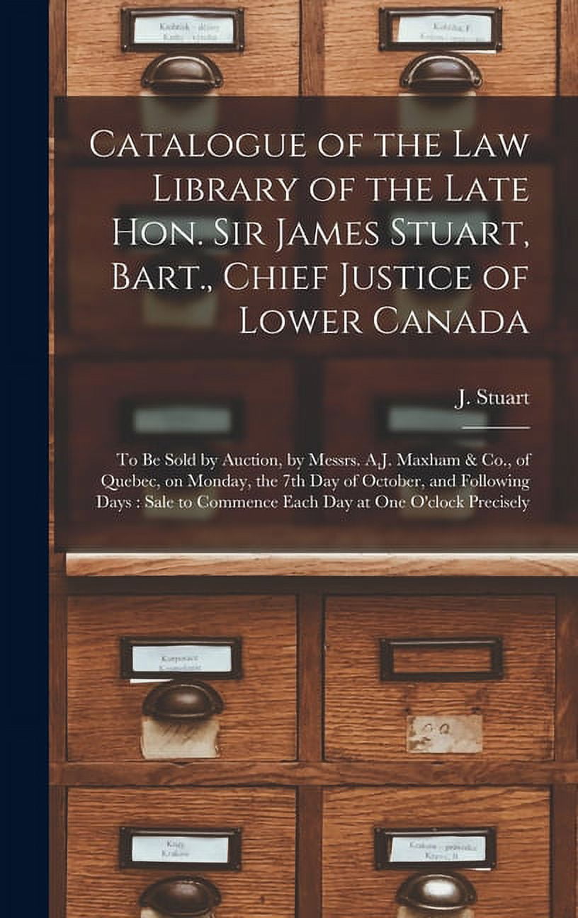 Catalogue of the Law Library of the Late Hon. Sir James Stuart, Bart