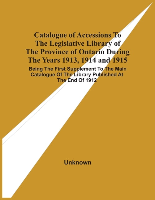 Catalogue Of Accessions To The Legislative Library Of The Province Of