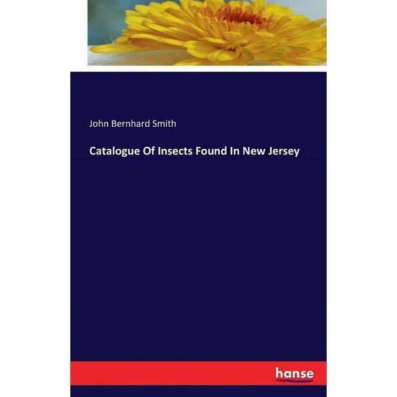 Catalogue Of Insects Found In New Jersey (Paperback)