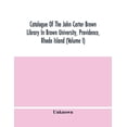 thumbnail image 1 of Catalogue Of The John Carter Brown Library In Brown University, Providence, Rhode Island (Volume I), (Paperback), 1 of 1