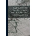 thumbnail image 1 of Catalogue Of The Paleozoic Fossil Plants Of North America (Paperback), 1 of 1