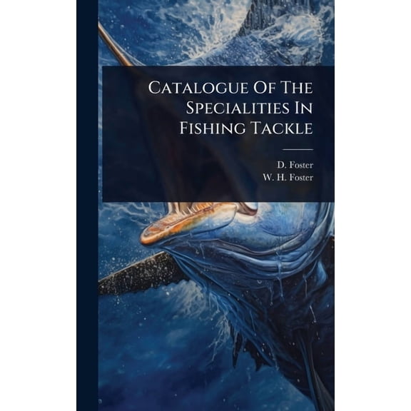 Catalogue Of The Specialities In Fishing Tackle, (Hardcover)