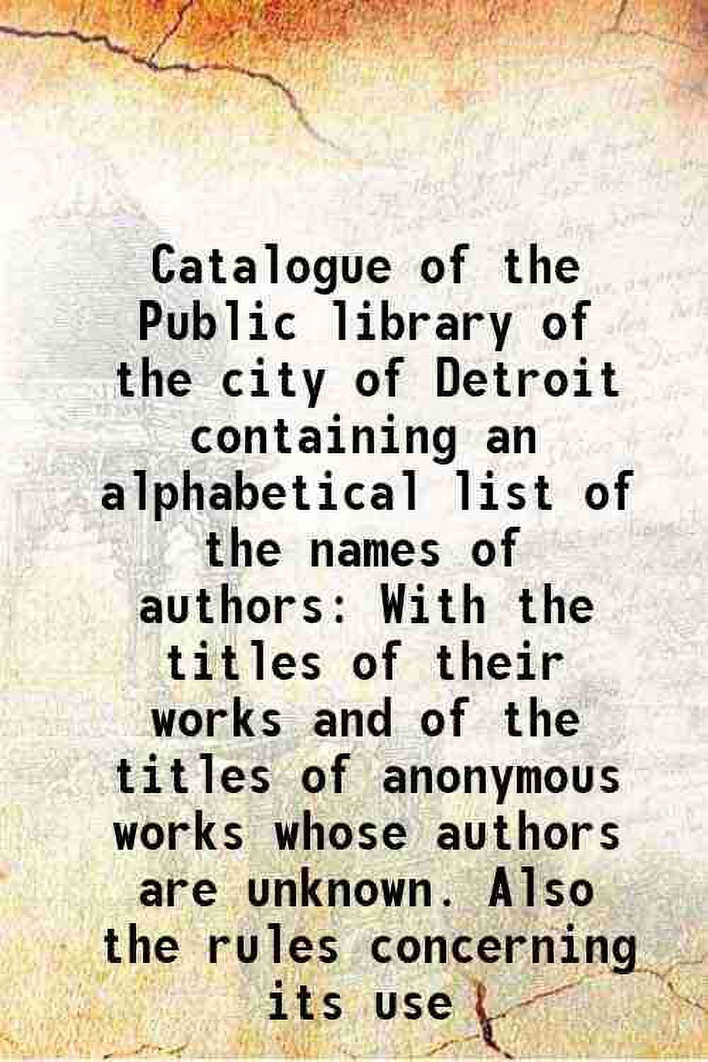 Catalogue of the Public library of the city of Detroit containing an