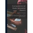 thumbnail image 1 of Catalogue of Rare Japanese Prints : the Private Collections of Captain F. Brinkley, and Professor Josiah Conder ... to Be Sold ... January 16th and 17th ... at the American Art Galleries .. (Paperback), 1 of 1