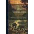 thumbnail image 1 of Catalogue of the Specimens Illustrating the Osteology and Dentition of Vertebrated Animals, Recent and Extinct: Contained in the Museum of the Royal College of Surgeons of England. Part I - [Iii] (Har, 1 of 1