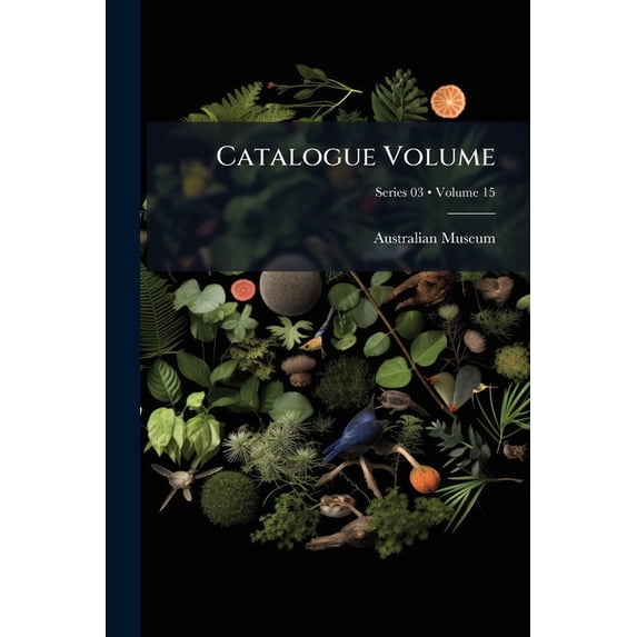 Catalogue Volume; Volume 15; Series 03 (Paperback)