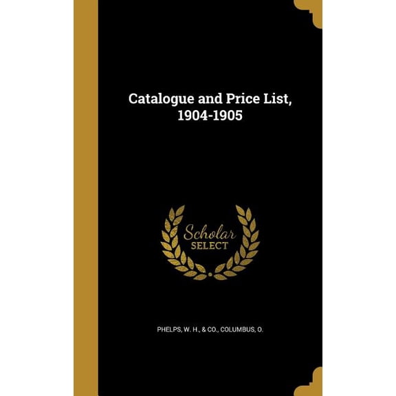 Catalogue and Price List, 1904-1905 (Hardcover)