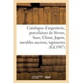 thumbnail image 1 of Catalogue d'Argenterie, Porcelaines de Sèvres, Saxe, Chine, Japon, Meubles Anciens, Tapisseries: Étoffes, Tapis d'Orient (Paperback), 1 of 1