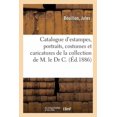 thumbnail image 1 of Catalogue d'Estampes Anciennes de Toutes Les Ãcoles, Portraits, Costumes: Et Caricatures de la Collection de M. Le , (Paperback), 1 of 1