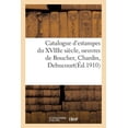 thumbnail image 1 of Catalogue d'Estampes Du Xviiie SiÃ¨cle, Oeuvres de Boucher, Chardin, Debucourt, (Paperback), 1 of 1