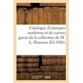 thumbnail image 1 of Catalogue d'Estampes Modernes Et de Cuivres GravÃ©s de la Collection de M. L. Dumont, (Paperback), 1 of 1