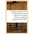 thumbnail image 1 of Catalogue d'Objets d'Art Et d'Ameublement Des Collections de MM. Alphonse Et Héber Lippmann, (Paperback), 1 of 1
