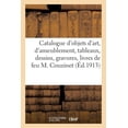 thumbnail image 1 of Catalogue d'Objets d'Art Et d'Ameublement, Tableaux, Dessins, Gravures, Livres Anciens: Et Modernes, Meubles Et Sièges, Tapisseries, Étoffes de Feu M. Couzinet (Paperback), 1 of 1
