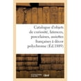 thumbnail image 1 of Catalogue d'Objets de CuriositÃ©, FaÃ¯ences, Porcelaines, 200 Assiettes FranÃ§aises: Ã DÃ©cor Polychrome, Meubles, Tapi, (Paperback), 1 of 1