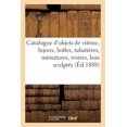 thumbnail image 1 of Catalogue d'Objets de Vitrine, Bijoux, BoÃ®tes, TabatiÃ¨res, Miniatures, Ivoires, Bois SculptÃ©s, Fers, (Paperback), 1 of 1