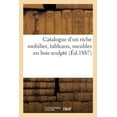 thumbnail image 1 of Catalogue d'Un Riche Mobilier, Tableaux, Meubles En Bois SculptÃ©, (Paperback), 1 of 1