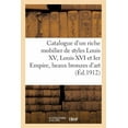 thumbnail image 1 of Catalogue d'Un Riche Mobilier de Styles Louis XV, Louis XVI Et Ier Empire, Beaux Bronzes d'Art : Bronzes d'Ameublement (Paperback), 1 of 1