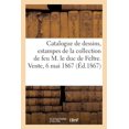 thumbnail image 1 of Catalogue De Dessins Anciens Et Modernes, Estampes De La Collection De Feu M. Le Duc De Feltre, 1 of 1