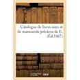 thumbnail image 1 of Catalogue de Livres Rares Et de Manuscrits Précieux de E. (Paperback), 1 of 1