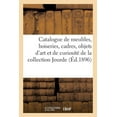 thumbnail image 1 of Catalogue de Meubles Anciens, Boiseries, Cadres, Objets d'Art Et de CuriositÃ©, (Paperback), 1 of 1