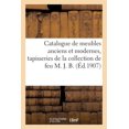 thumbnail image 1 of Catalogue de Meubles Anciens Et Modernes, Tapisseries Anciennes, Objets VariÃ©s, Tableaux Modernes: Eau-Forte de Waltner , (Paperback), 1 of 1