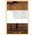 thumbnail image 1 of Catalogue de Mobilier, Objets d'Art, Tableaux, Anciennes Tapisseries, Tentures, (Paperback), 1 of 1