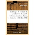 thumbnail image 1 of Catalogue de Portraits FranÃ§ais Et Ãtrangers de la Collection de Feu M. Soliman-Lieutaud: SÃ©rie AlphabÃ©tique. Vente, 7-1, (Paperback), 1 of 1