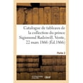 thumbnail image 1 of Catalogue de Tableaux Anciens de la Collection Du Prince Sigismond Radziwill. Partie 2: Vente, 22 Mars 1866, (Paperback), 1 of 1
