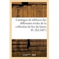 thumbnail image 1 of Catalogue de Tableaux Des DiffÃ©rentes Ãcoles de la Collection de Feu Du Baron D., (Paperback), 1 of 1