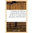 thumbnail image 1 of Catalogue de Tableaux, Dessins Anciens Principalement de l'École Française Du Xviiie Siècle, Livres: Et Gravures de la Collection de M. L. C. Vente, 12-14 Décembre 1901 (Paperback), 1 of 1