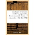 thumbnail image 1 of Catalogue de Tableaux Modernes, Aquarelles, Dessins Et Pastels. Vente, 14 DÃ©cembre 1882, (Paperback), 1 of 1