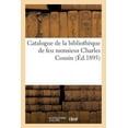 thumbnail image 1 of Catalogue de la Bibliothèque de Feu Monsieur Charles Cousin: Vente, Paris, Hôtel Drouot, 8-12 Avril 1895 (Paperback), 1 of 1