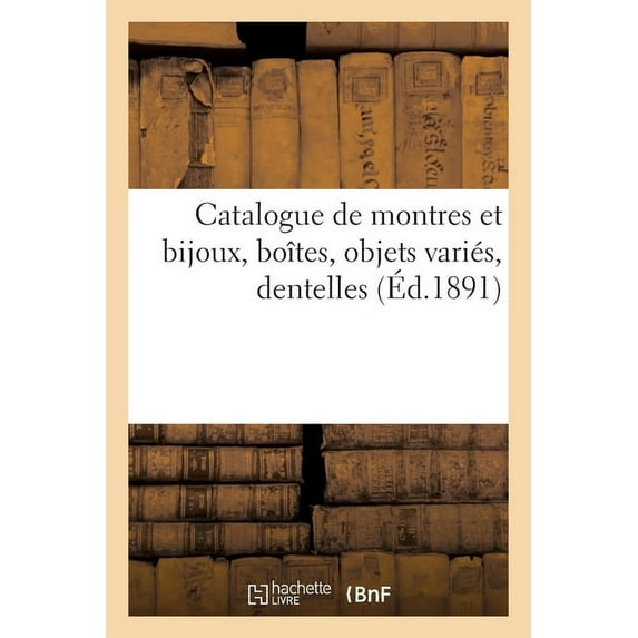 Catalogue de montres et bijoux, boîtes, objets variés, dentelles, (Paperback)
