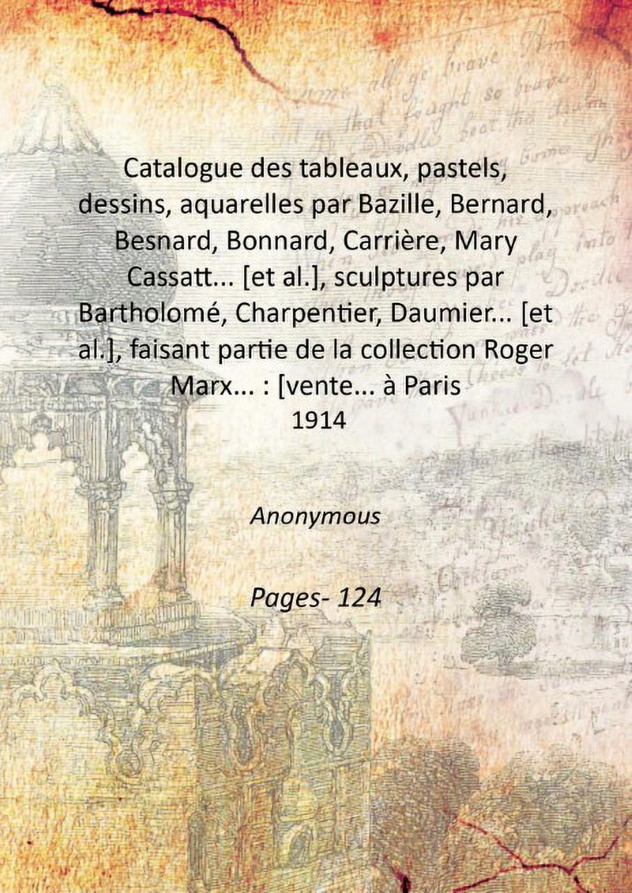 Catalogue des tableaux, pastels, dessins, aquarelles par Bazille ...