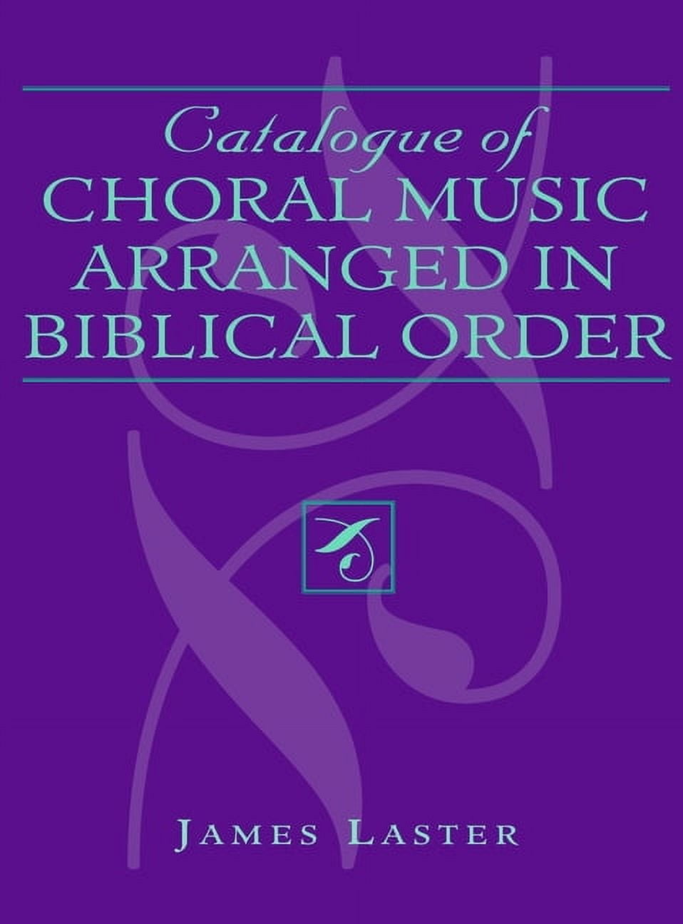 Catalogue of Choral Music Arranged in Biblical Order (Edition 2) (Hardcover)