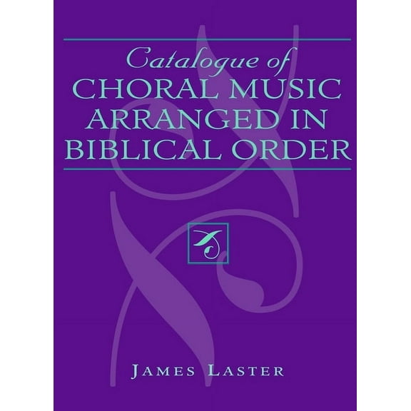 Catalogue of Choral Music Arranged in Biblical Order (Edition 2) (Hardcover)