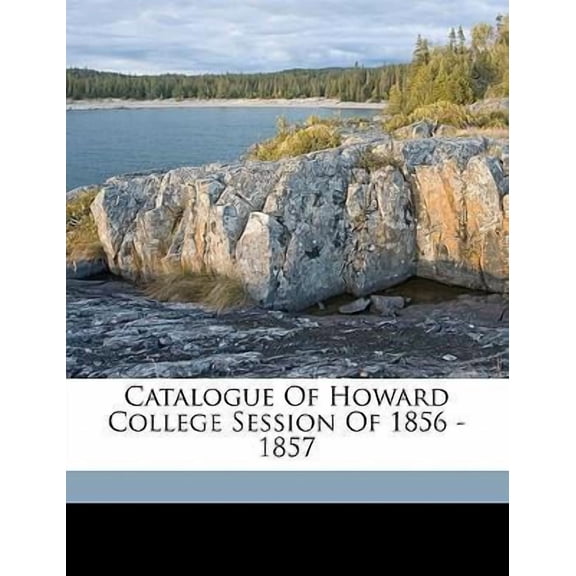 Catalogue of Howard College Session of 1856 - 1857 (Paperback)