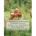 thumbnail image 1 of Catalogue of Imported Guernsey Cattle : A Guernsey Herd Established for Rich Milk, Cream and Butter Cows, 1 of 1