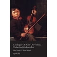 thumbnail image 1 of Catalogue of Rare Old Violins, Violas and Violoncellos - Also Bows of Rare Makes, (Paperback), 1 of 1