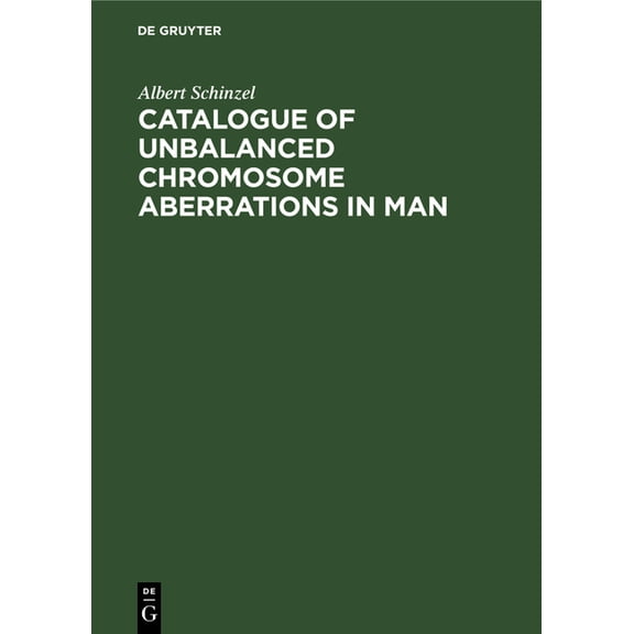 Catalogue of Unbalanced Chromosome Aberrations in Man, (Hardcover)