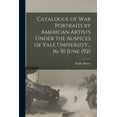 thumbnail image 1 of Catalogue of War Portraits by American Artists Under the Auspices of Yale University... 16-30 June 1921 (Paperback), 1 of 1