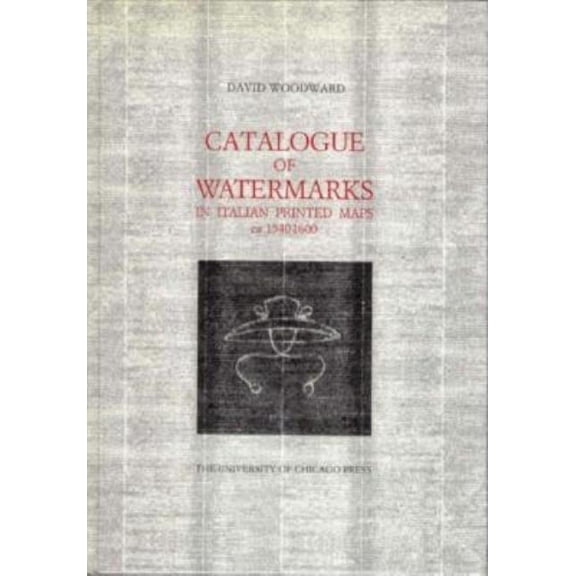 Catalogue of Watermarks in Italian Printed Maps, ca. 1540-1600 (Hardcover)