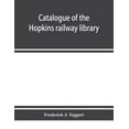 thumbnail image 1 of Catalogue of the Hopkins railway library, (Paperback), 1 of 1