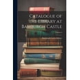 thumbnail image 1 of Catalogue of the Library at Bamburgh Castle; Volume I (Paperback), 1 of 1