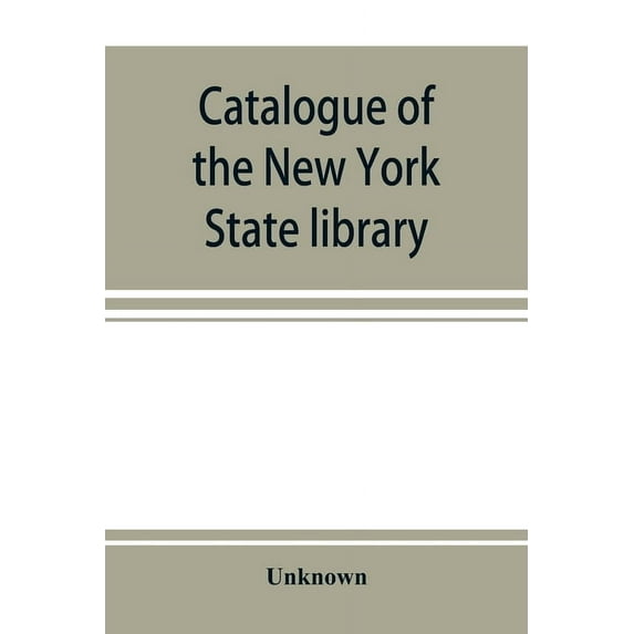Catalogue of the New York State library, 1872. Subject-index of the general library, (Paperback)