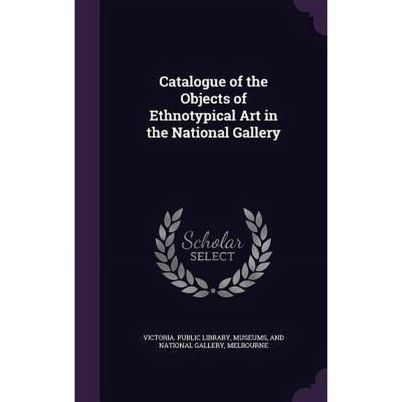 Catalogue of the Objects of Ethnotypical Art in the National Gallery (Hardcover)