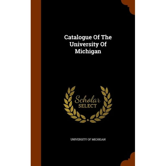 Catalogue of the University of Michigan
