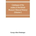 thumbnail image 1 of Catalogue of the snakes in the British Museum (Natural History) (Volume I), (Paperback), 1 of 1