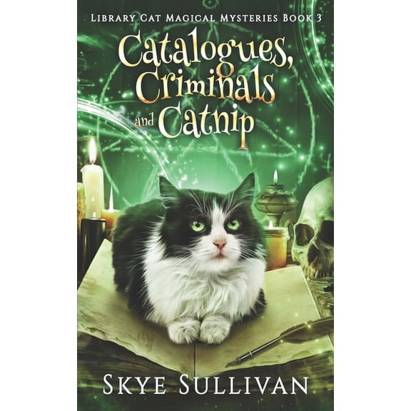 Library Cat Magical Mysteries Catalogues, Criminals and Catnip: A Paranormal Cozy Mystery (Library Cat Magical Mysteries Book 3), Book 3, (Paperback)