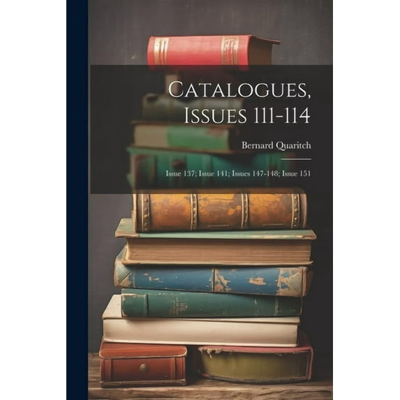 Catalogues, Issues 111-114; issue 137; issue 141; issues 147-148; issue 151 (Paperback)